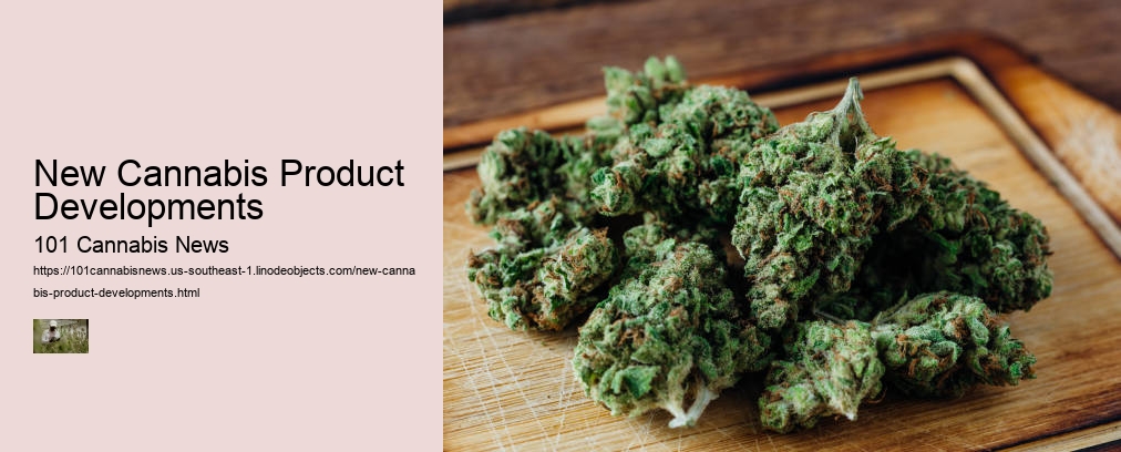 New Cannabis Product Developments  